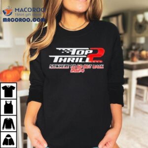 Cedar Point Top Thrill 2 Nowhere To Go But Back Shirt 2 Cedar Point Top Thrill Nowhere To Go But Back Tshirt