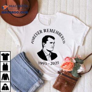 Charlie Kirk Forever Remembered 1993 2025 Shirt 2 Charlie Kirk Forever Remembered Tshirt