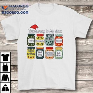 Christmas Democracy Is My Jam Equality Social Justice Matters Inclusion Tshirt