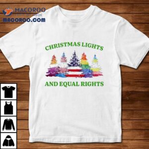 Christmas Lights And Equal Rights Tshirt