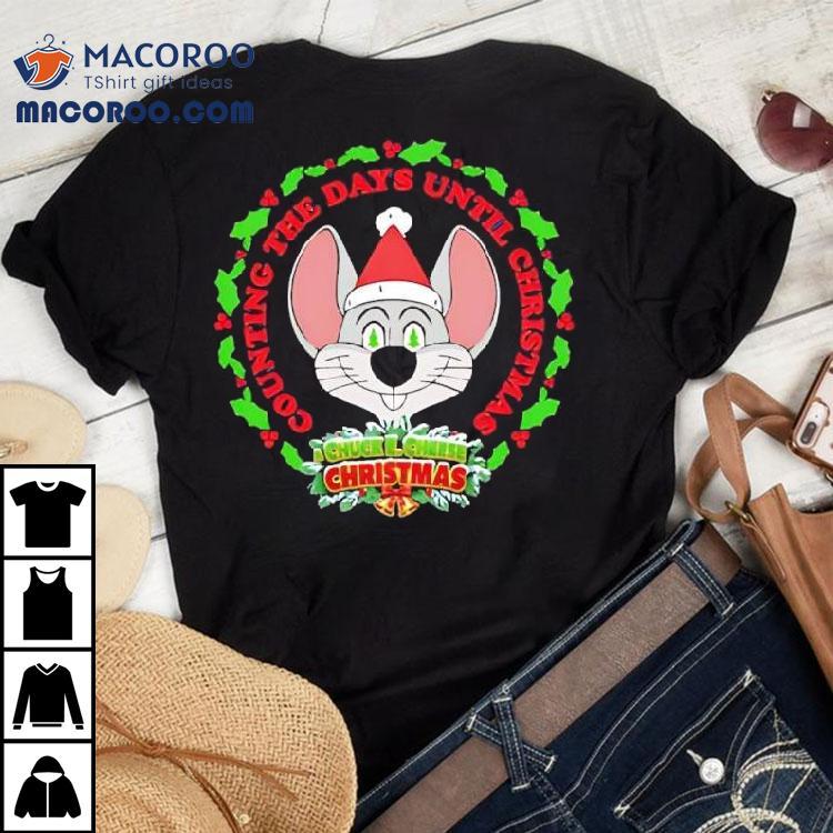 Chuck E. Cheese Counting The Days Until Christmas Shirt Chuck E. Cheese Counting The Days Until Christmas Shirt