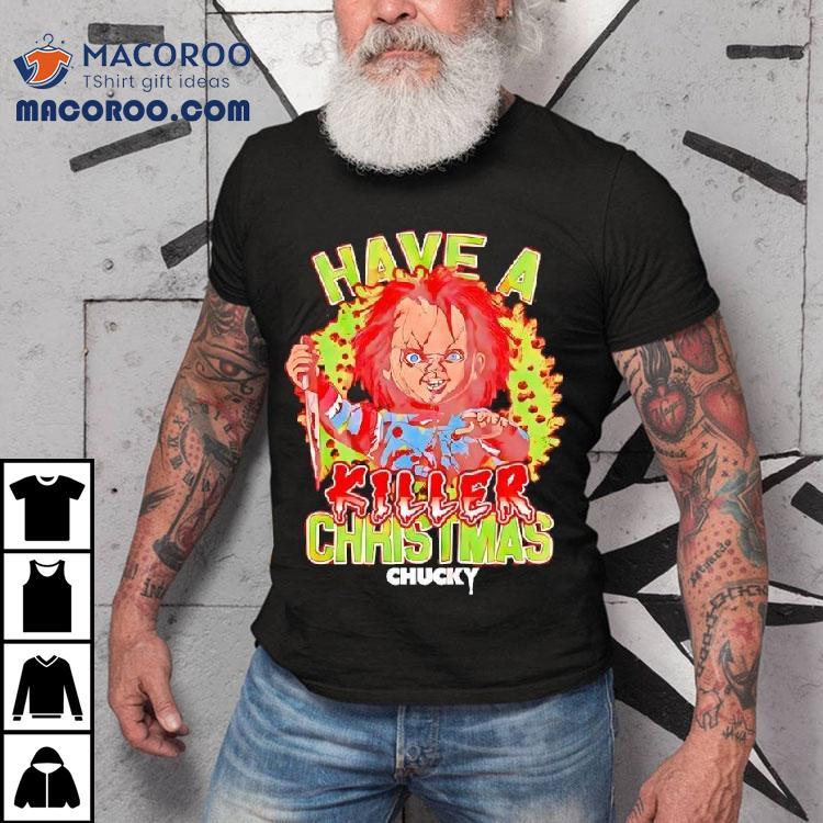 Chucky Have A Killer Christmas Shirt Chucky Have A Killer Christmas Shirt