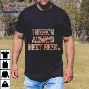 Cincinnati Bengals There's Always Next Beer Graphic Shirt 2 Cincinnati Bengals There S Always Next Beer Graphic Tshirt