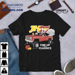 Cleetus Mcfarland Jh S Diesel Fire Up The Classics Chevy Tshirt