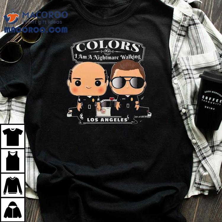 Colors I Am A Nightmare Walking Los Angeles Shirt Colors I Am A Nightmare Walking Los Angeles Shirt