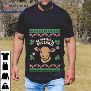 Cow Se Mamo El Becerro Merry Christmas Tshirt