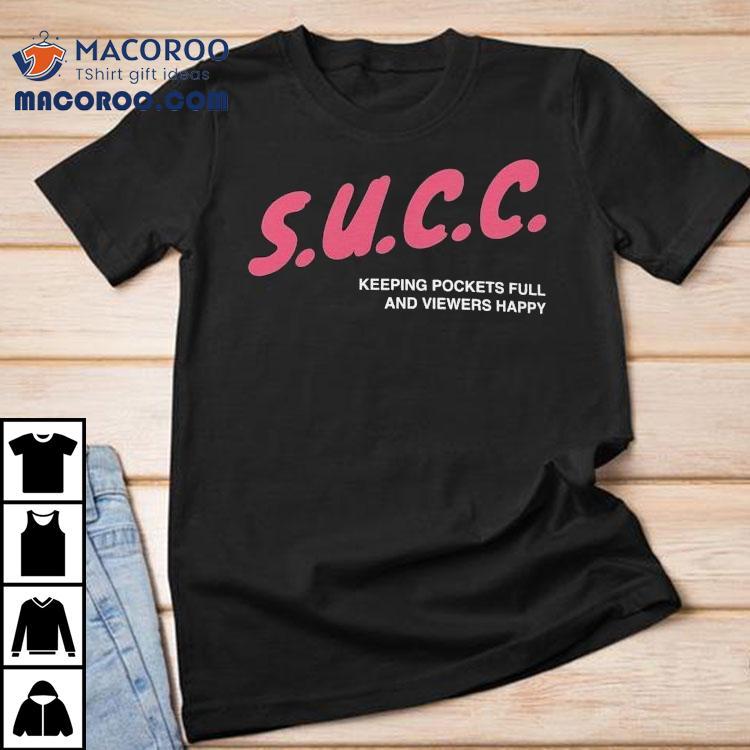 Crowd Control S.u.c.c. Keeping Pockets Full And Viewers Happy Shirt Crowd Control S.u.c.c. Keeping Pockets Full And Viewers Happy Shirt