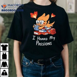 Dragon Reading Book I Hoard My Passions Tshirt