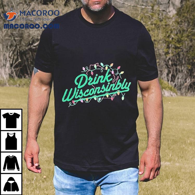 Drink Wisconsinbly Christmas Lights Shirt Drink Wisconsinbly Christmas Lights Shirt