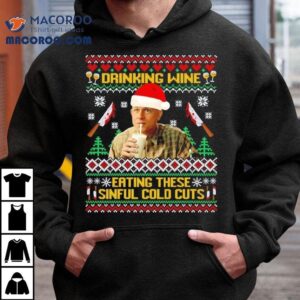 Drinking Wine And Eating These Sinful Cold Cuts Ed Gein Christmas Tshirt