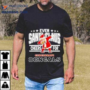 Even Santa Claus Cheers For Cincinnati Bengals Christmas Shirt 2 Even Santa Claus Cheers For Cincinnati Bengals Christmas Tshirt
