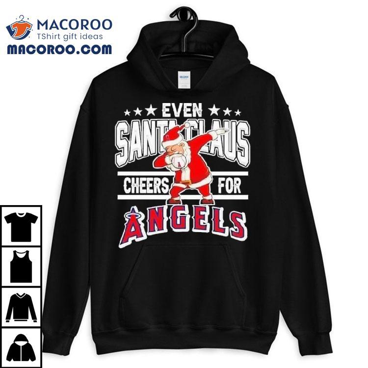 Even Santa Claus Cheers For Los Angeles Angels Christmas 2025 Shirt Even Santa Claus Cheers For Los Angeles Angels Christmas 2025 Shirt