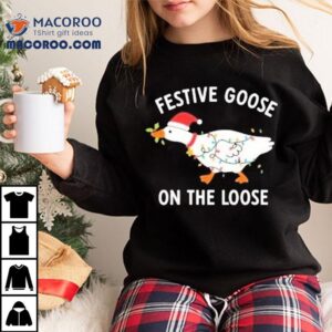 Festive Goose On The Loose Christmas Tshirt
