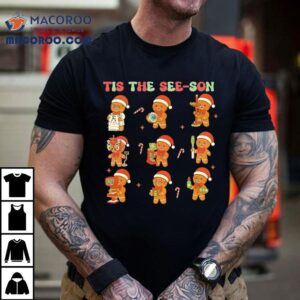 Gingerbreads Man Christmas Optometrist Ophthalmology Tech Tis The See Son Tshirt