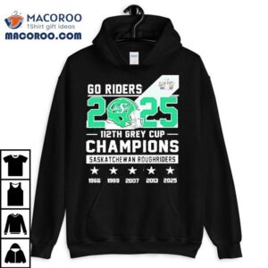 Go Riders Th Gray Cup Champions Saskatchewan Roughriders Tshirt