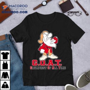 Goat Grumpy Grumpiest Of All Time Tshirt