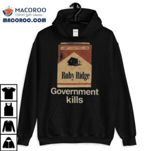 Government Kills Ruby Ridge Shirt 2 Government Kills Ruby Ridge Tshirt