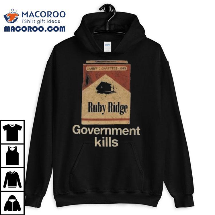 Government Kills Ruby Ridge Shirt Government Kills Ruby Ridge Shirt