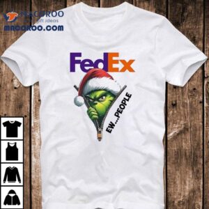 Grinch Fedex Ew People Christmas Tshirt