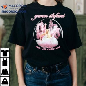 Gwen Stefani You Make It Feel Like Christmas Shake The Snow Globe Tshirt