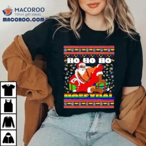 Ho Ho Ho Santa Homosexual Christmas Ugly Tshirt