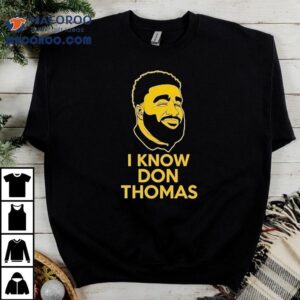 I Know Don Thomas Tshirt