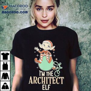 I M The Architect Elf Costume Christmas Funny Tshirt