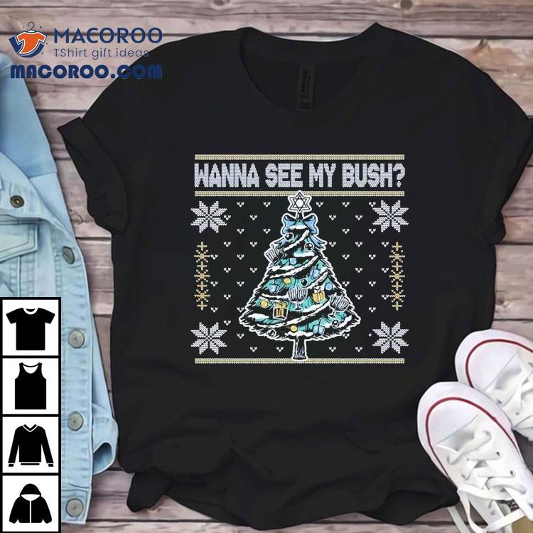 Israel Wanna See My Bush Christmas Tree Shirt Israel Wanna See My Bush Christmas Tree Shirt