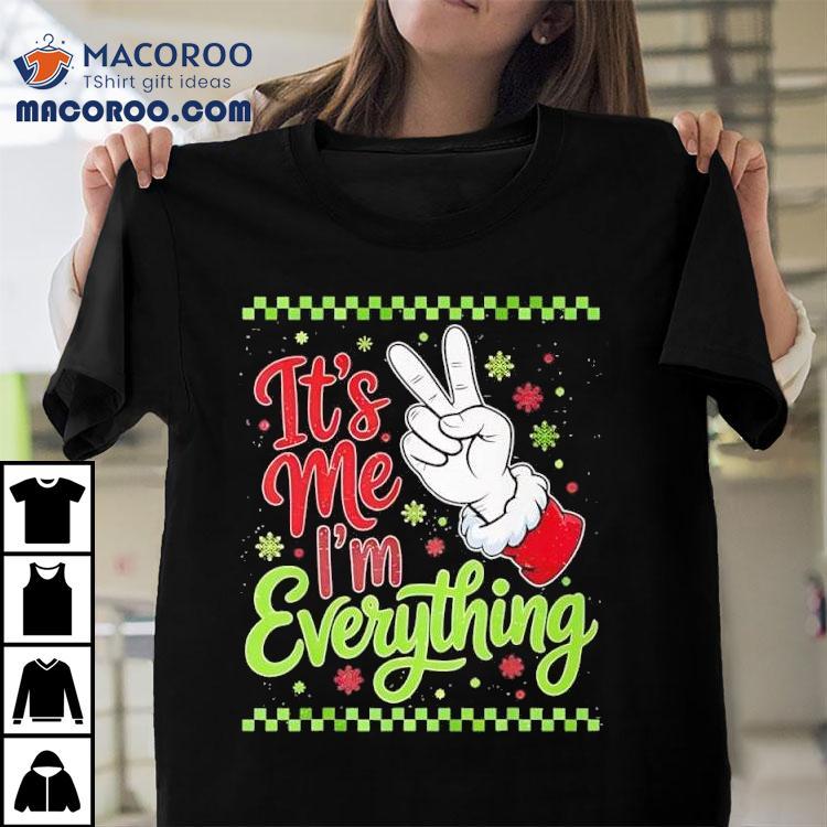 Its Me I’m Everything Christmas Couples Matching Shirt Its Me I’m Everything Christmas Couples Matching Shirt