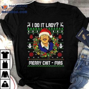 Jay Renshaw Do It Lady Merry Chit Mas Christmas Shirt 2 Jay Renshaw Do It Lady Merry Chit Mas Christmas Tshirt