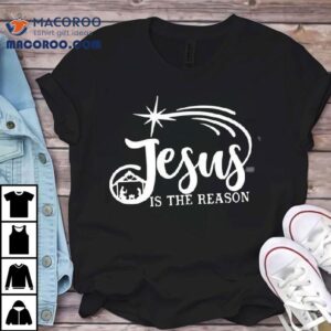 Jesus Is The Reason Christmas Shirt 2 Jesus Is The Reason Christmas Tshirt