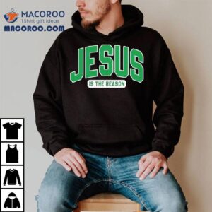 Jesus Is The Reason Tshirt