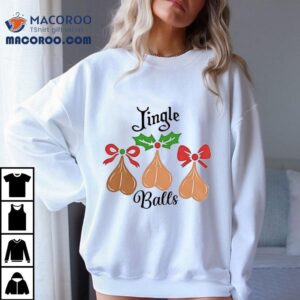 Jingle Balls Funny Christmas Jumper Shirt 2 Jingle Balls Funny Christmas Jumper Tshirt