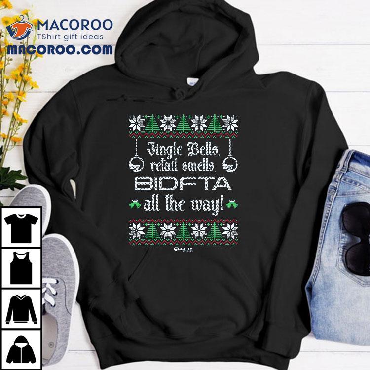 Jingle Bells Retail Smells BIDFTA All The Way Christmas T-shirt Jingle Bells Retail Smells BIDFTA All The Way Christmas T-shirt