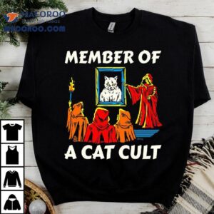 Member Of A Cat Cult Tshirt