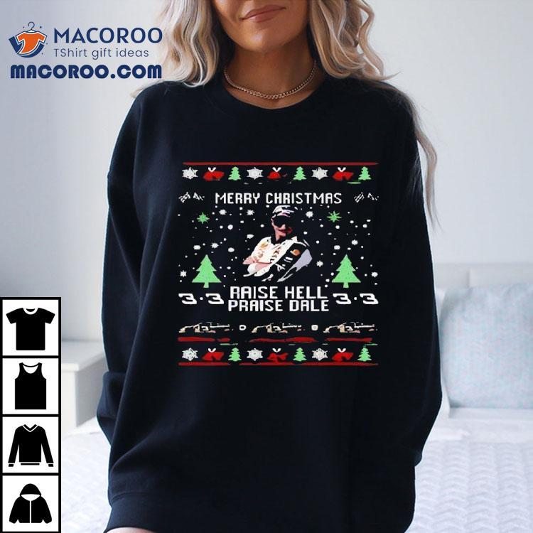 Merry Christmas Raise Hell Praise Dale Earnhardt Shirt Merry Christmas Raise Hell Praise Dale Earnhardt Shirt