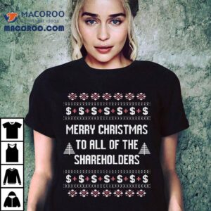 Merry Christmas To All Of The Shareholders Tshirt