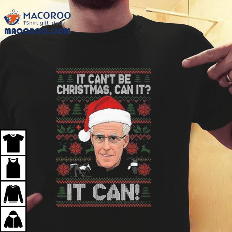 Mick Mccarthy It Can’t Be Christmas Can It It Can Shirt Mick Mccarthy It Can’t Be Christmas Can It It Can Shirt