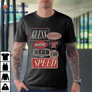 Morgan Wallen Need For Speed Tshirt