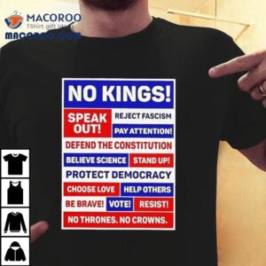 No Kings Speak Out Reject Fascism Pay Attention Defend The Constitution Believe Science Tshirt