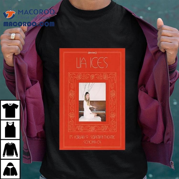 Original Lia Ices February 9 2024 Sebastiani Theatre Sonoma Ca Shirt Original Lia Ices February 9 2024 Sebastiani Theatre Sonoma Ca Shirt