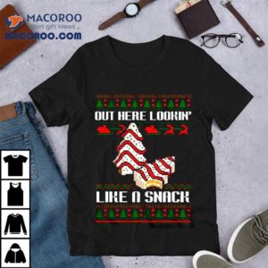 Out Here Lookin Like A Snack Little Debbie Christmas Tshirt