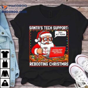 Santa S Tech Support Rebooting Christmas Tshirt