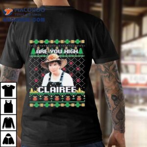Sl Magnolias Are You High Clairee Ugly Christmas Tshirt