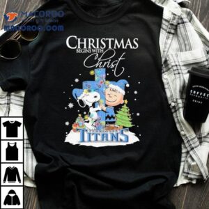 Snoopy And Charlie Brown The Peanuts X Tennessee Titans Merry Christmas Begins With Chris Tshirt