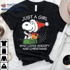 Snoopy Just A Girl Who Loves Snoopy And Christmas Merry Christmas Tshirt