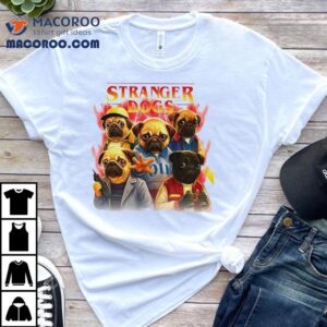 Stranger Dog Style Stranger Things Shirt 2 Stranger Dog Style Stranger Things Tshirt