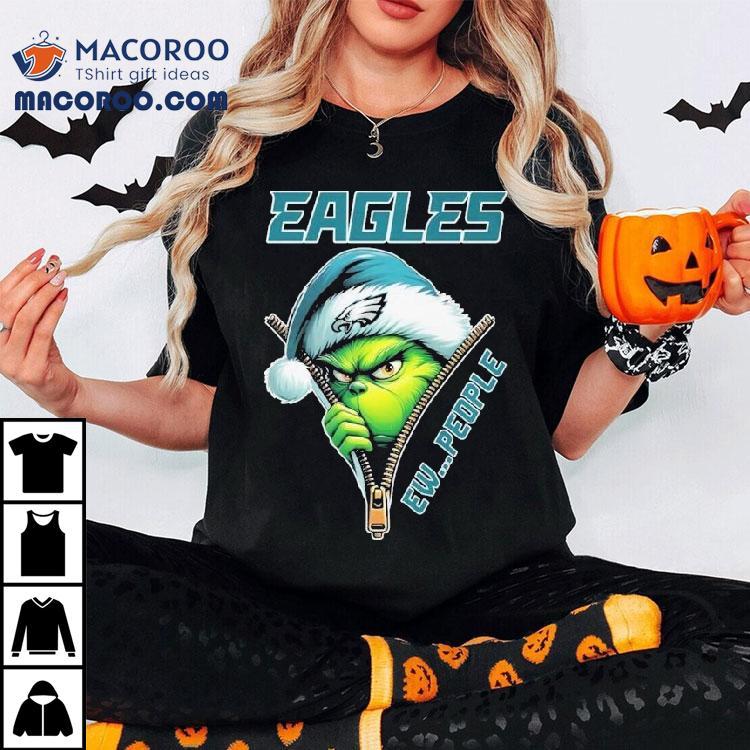 The Grinch X Philadelphia Eagles Philly Fan Ew People Christmas Shirt The Grinch X Philadelphia Eagles Philly Fan Ew People Christmas Shirt