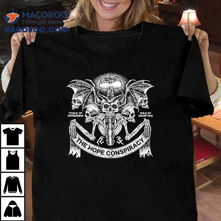 The Hope Conspiracy Tools Of Oppression Rule By Deception Shirt The Hope Conspiracy Tools Of Oppression Rule By Deception Shirt