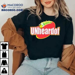Unheardof Scratch Free Shirt 2 Unheardof Scratch Free Tshirt